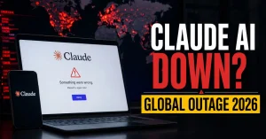 Claude Global Outage 2026 : What Happened, Why It Went Down and Is It Fixed Now?